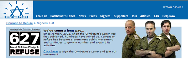 Courage to Refuse: www.couragetorefuse.org The IDF men and women in Israel who dare to stand up to the tyranny of their own government should get the support of non-Israelis who would like to see an end to the suffering of the Palestinian people